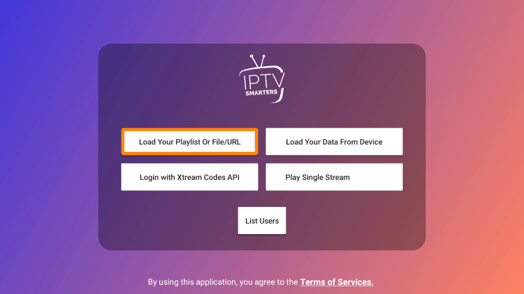 When IPTV Smarters launches choose your preferred login method. In this instance, we chose the Load Your Playlist option.