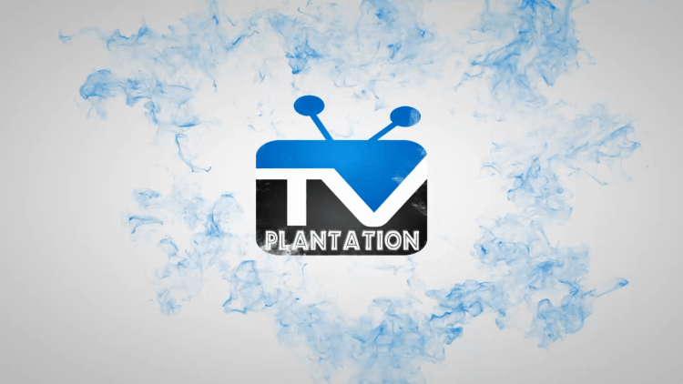 Launch TV Plantation.