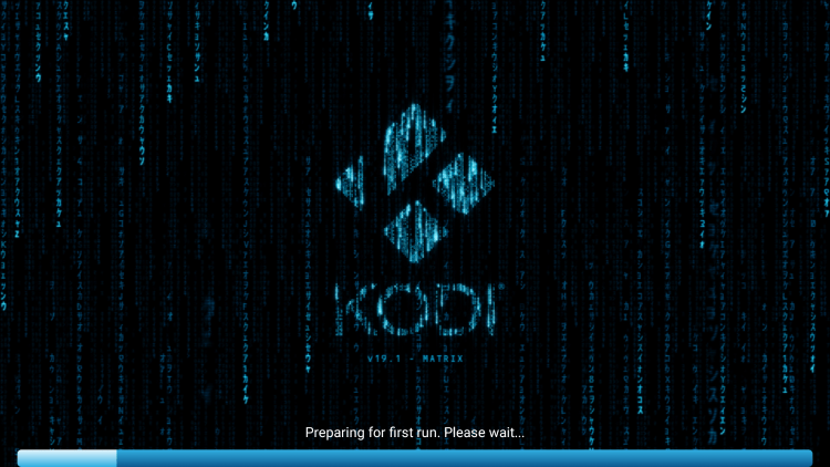 Wait a few seconds for Kodi to load for the first time.