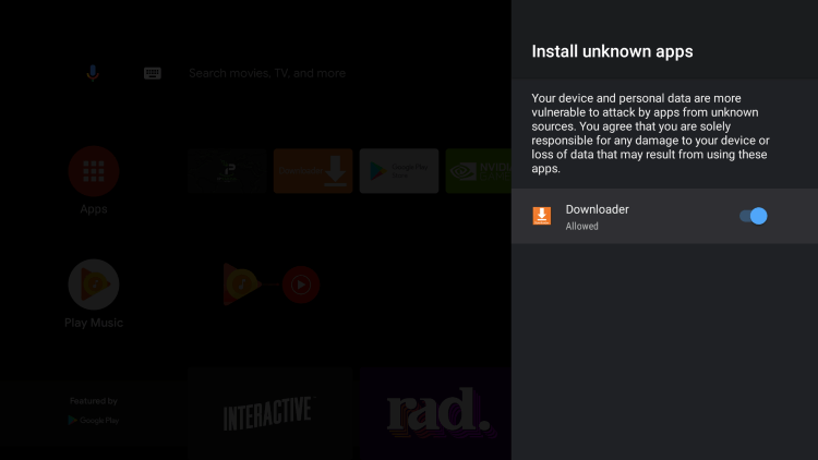 That's it! The Downloader app is now allowed for sideloading on your Android TV device.