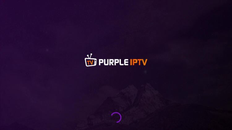 Launch Purple IPTV and wait a few seconds.