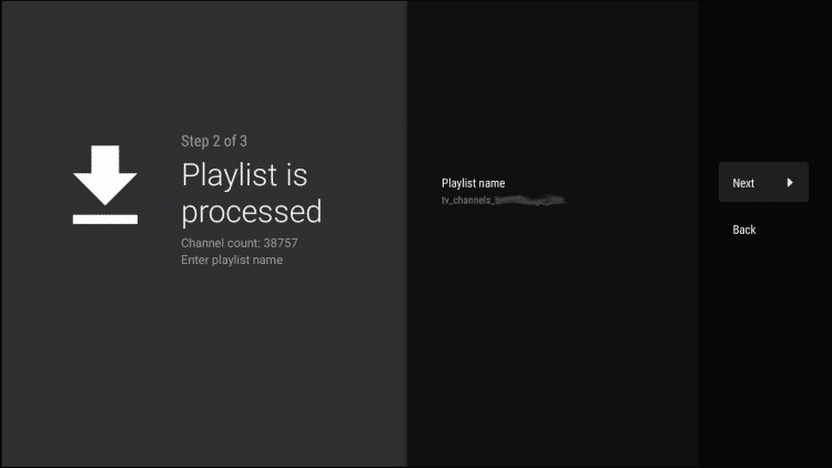 You will then see a Playlist is processed message with the number of channels and your Playlist name. Click Next.