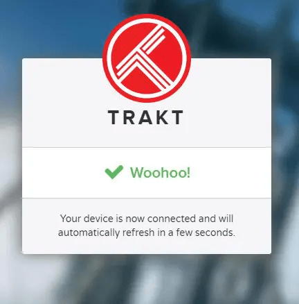 You should then receive a confirmation message for Trakt